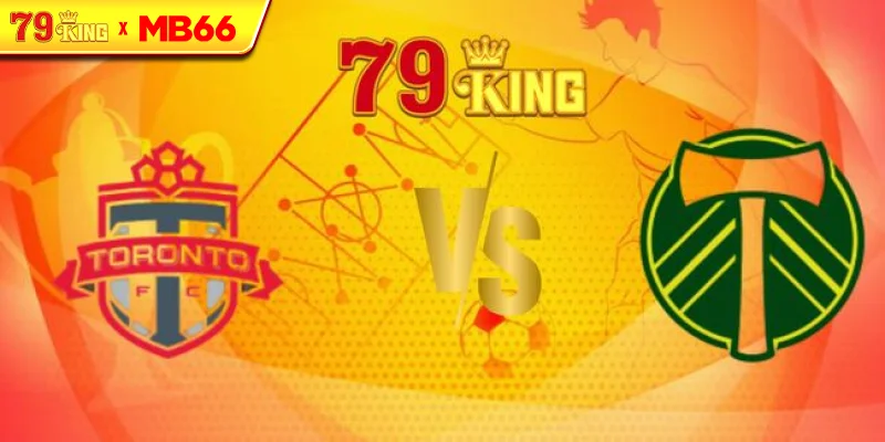 Nhận định Toronto FC vs Portland Timbers, 06h30 ngày 29/06 – MLS